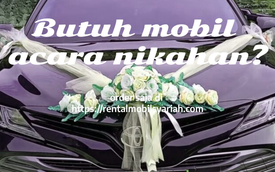 Rental Mobil Syariah untuk Nikahan