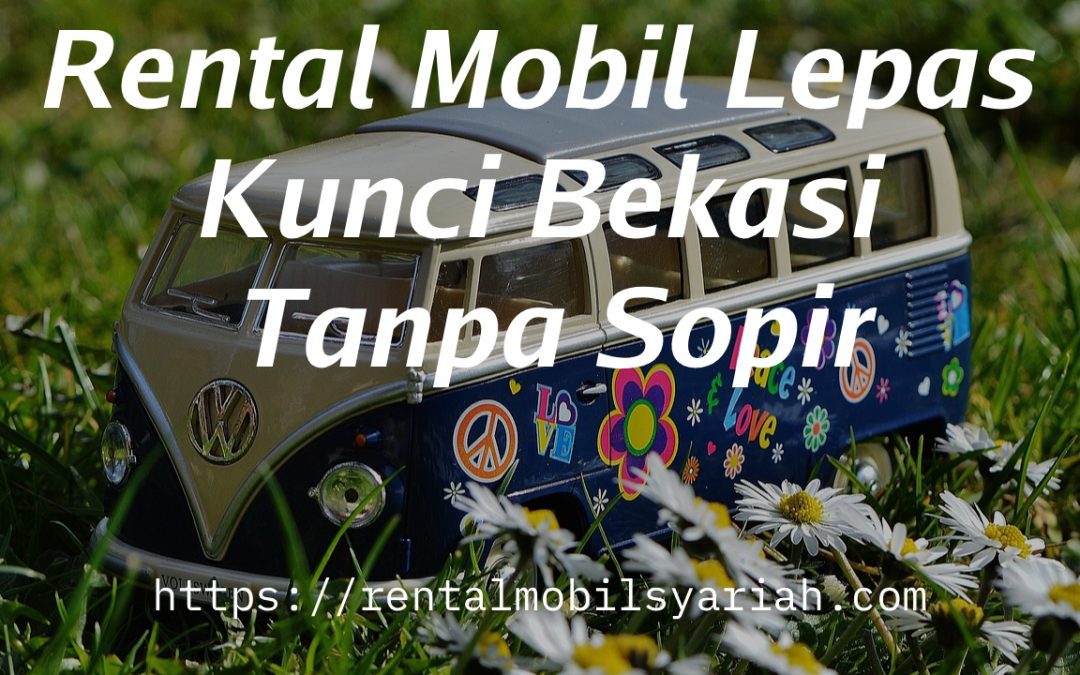 Rental Mobil Lepas Kunci Bekasi Barat Bintara
