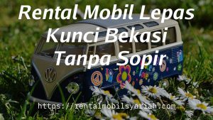 Rental Mobil Lepas Kunci Bekasi Barat Bintara