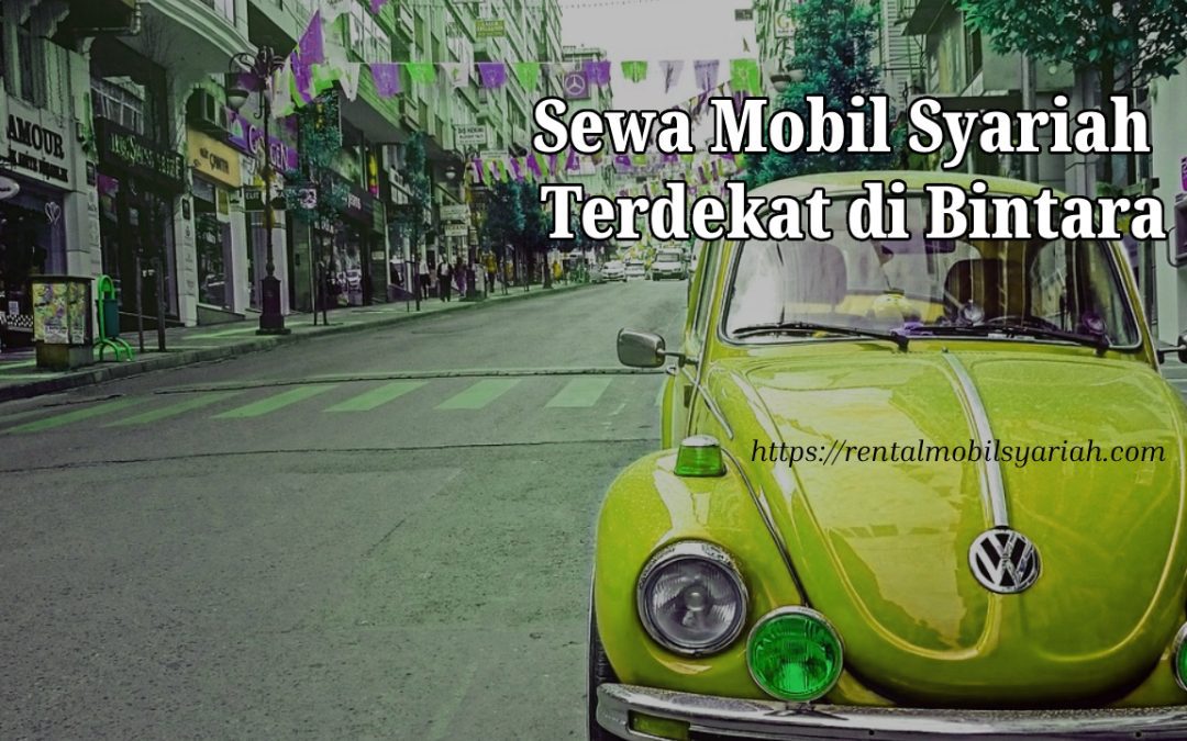 Sewa Mobil Syariah Terdekat di Bintara