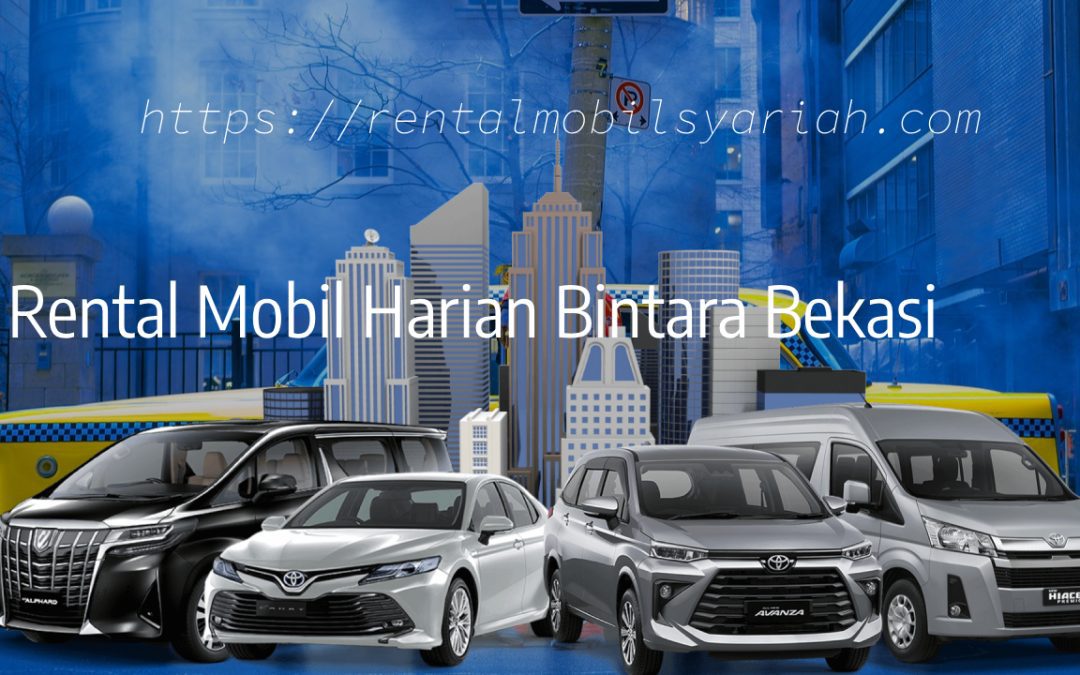Rental Mobil Harian Bintara Bekasi